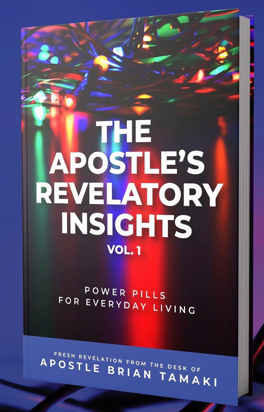 The Apostle's Revelatory Insights Vol. 1